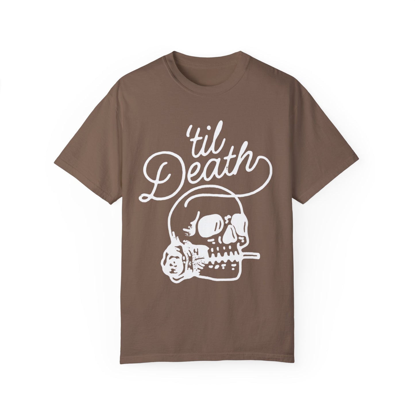 ‘TIL DEATH COMFORT COLORS TSHIRT