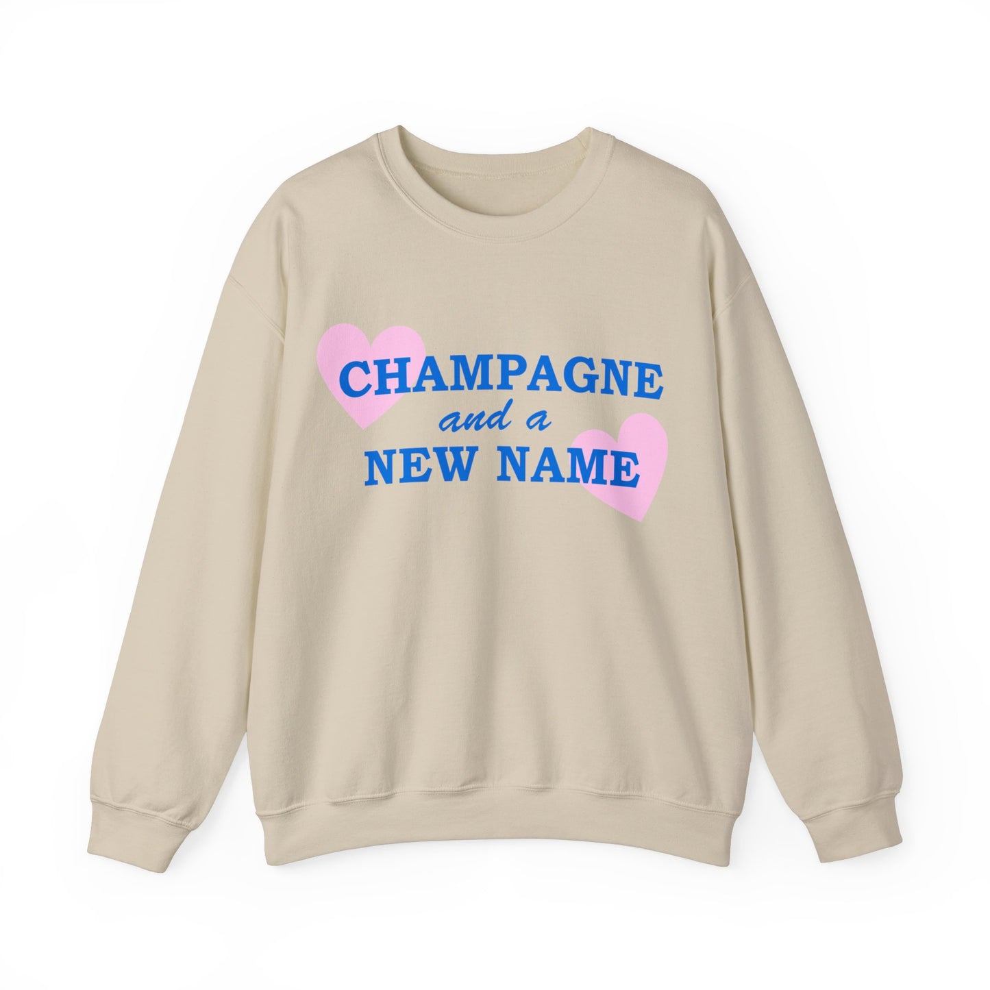 CHAMPAGNE AND A NEW NAME CREWNECK SWEATSHIRT