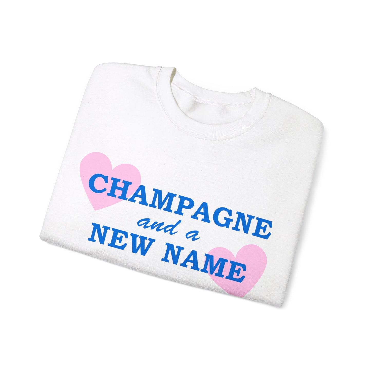 CHAMPAGNE AND A NEW NAME CREWNECK SWEATSHIRT