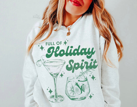 FULL OF HOLIDAY SPIRIT  MARTINI CHRISTMAS CREWNECK